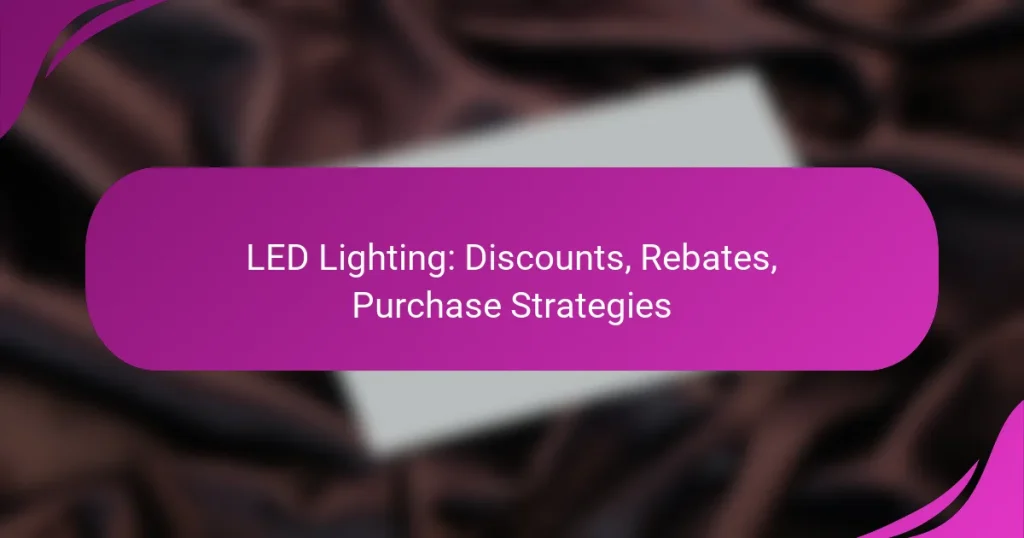 LED Lighting: Discounts, Rebates, Purchase Strategies
