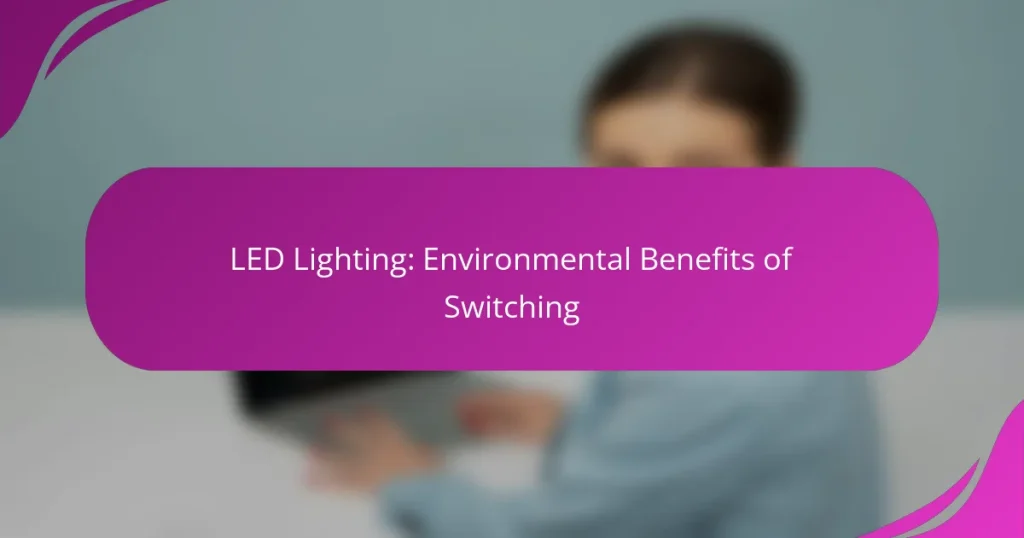 LED Lighting: Environmental Benefits of Switching