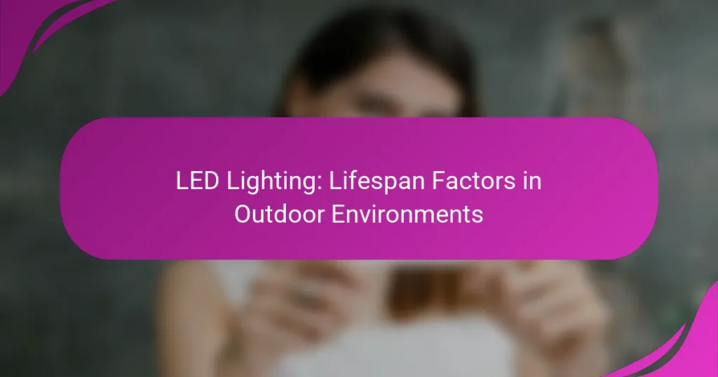 LED Lighting: Lifespan Factors in Outdoor Environments