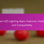 Smart LED Lighting Apps: Features, Usability and Compatibility