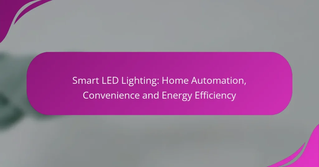 Smart LED Lighting: Home Automation, Convenience and Energy Efficiency