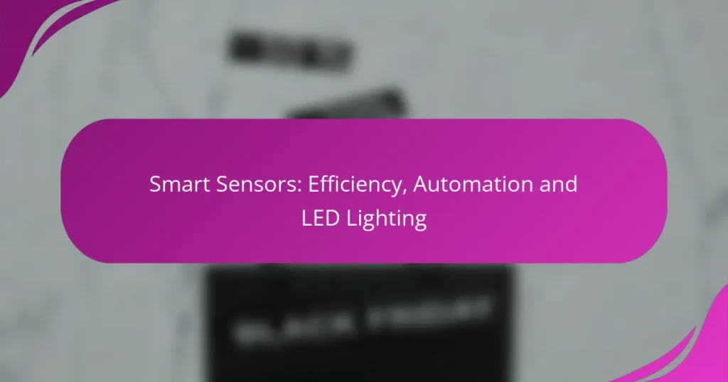 Smart Sensors: Efficiency, Automation and LED Lighting