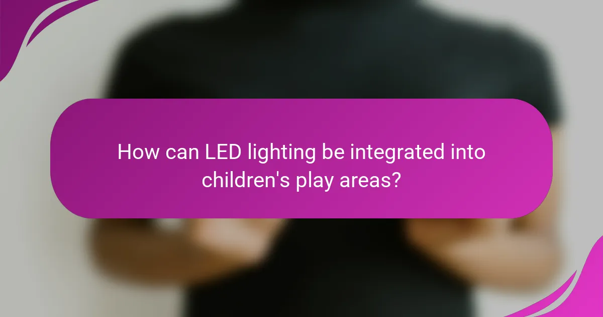 How can LED lighting be integrated into children's play areas?