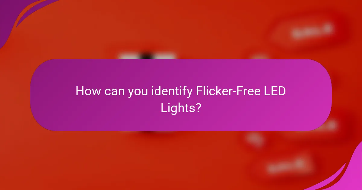 How can you identify Flicker-Free LED Lights?
