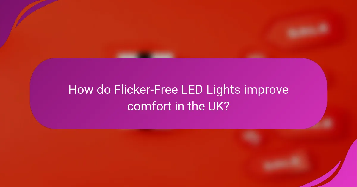 How do Flicker-Free LED Lights improve comfort in the UK?