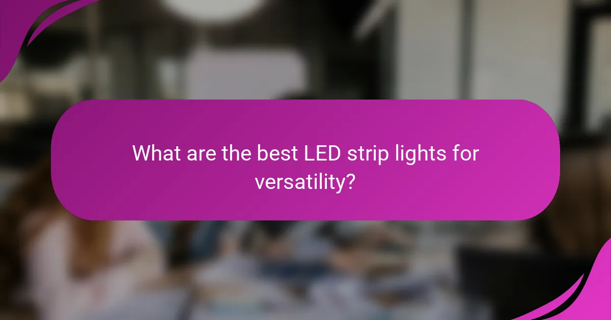 What are the best LED strip lights for versatility?