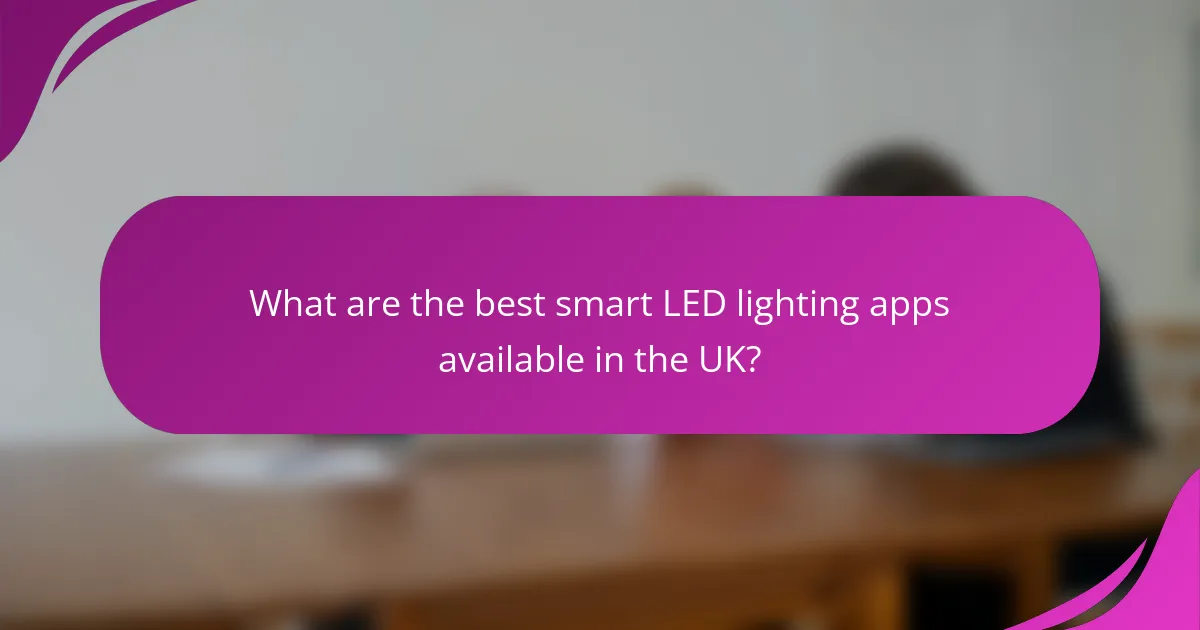 What are the best smart LED lighting apps available in the UK?