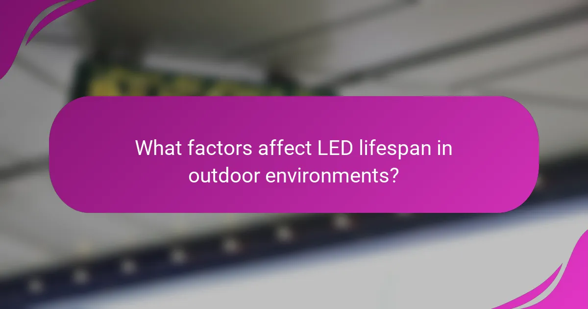 What factors affect LED lifespan in outdoor environments?